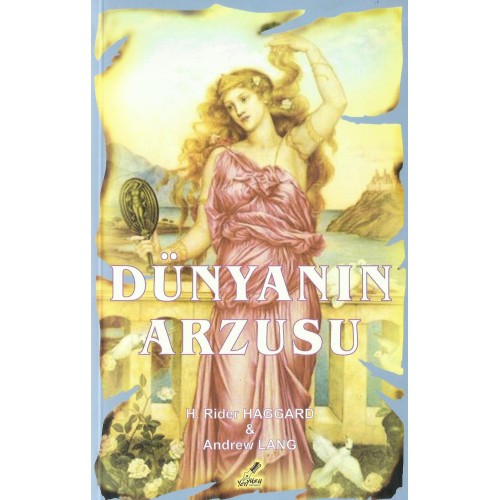 Dünyanın Arzusu- Rider Haggard Andrew Land