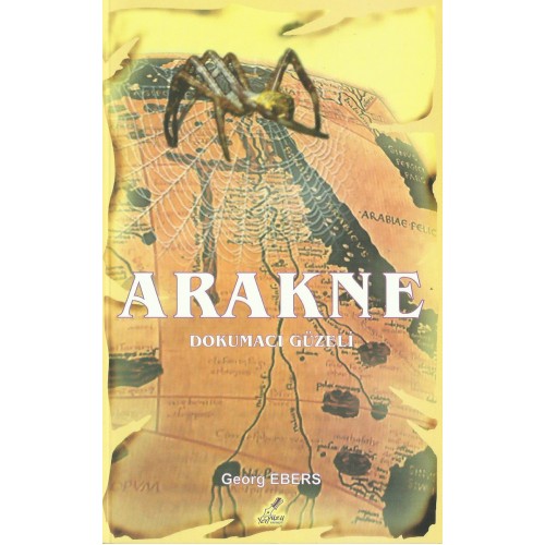 Arakne Dokumacı Güzeli - George Ebers