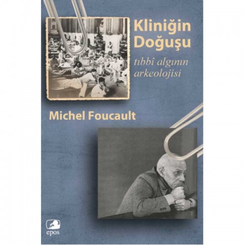 Kliniğin Doğuşu - Michel Foucault