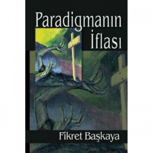 Paradigmanın İflası - Fikret Başkaya