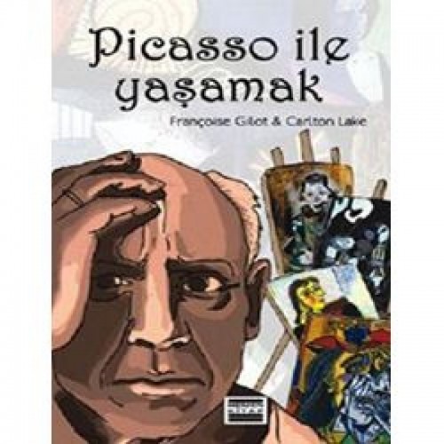 Picasso İle Yaşamak - Françoise Gilot / Carlton Lake